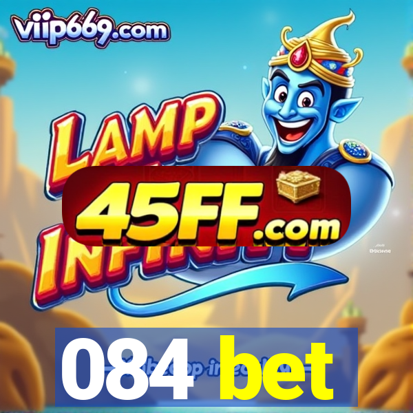 084 bet